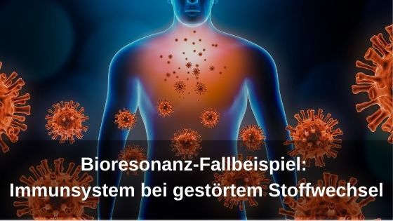 Bioresonanz-Fallbeispiel: Immunsystem bei gestörtem Stoffwechsel
