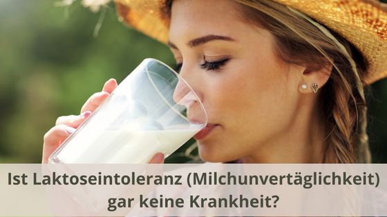 Ist Laktoseintoleranz (Milchunverträglichkeit) gar keine Krankheit?
