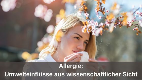 Allergie: Umwelteinflüsse aus wissenschaftlicher Sicht