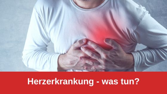 Herzerkrankung - was tun?
