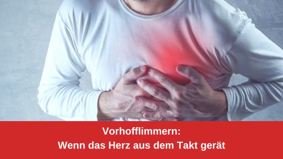 Vorhofflimmern: Wenn das Herz aus dem Takt gerät